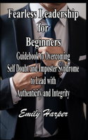 Fearless Leadership for Beginners