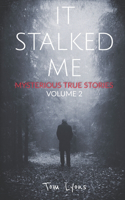 It Stalked Me