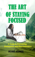 The Art of Staying Focused