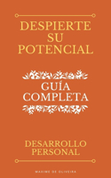 Despierte Su Potencial - Guía Completa sobre el Desarrollo Personal