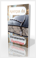 Aperçus Du Christianisme Ésotérique