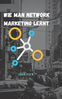Wie man Network Marketing lernt