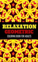 Relaxation Geometric Coloring Book For Adults
