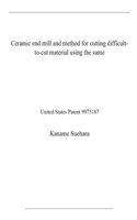 Ceramic end mill and method for cutting difficult-to-cut material using the same
