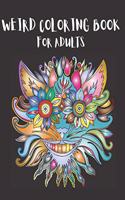 Weird Coloring Book for Adults