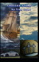 Crossed Stone: A journey through time