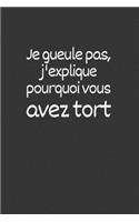 Je gueule pas, j'explique pourquoi vous avez tort