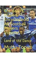 Chelsea FC Players Encyclopedia - All Football Players Volume 1