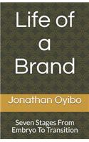 Life of a Brand: Seven Stages From Embryo To Transition