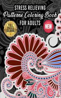 Stress Relieving Patterns: Coloring Book For Adults Featuring 60 Full coloring pages +60 Black Patterned Pages for Gel pen coloring to Bring you Relaxation and Tranquility And