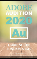 Adobe Audition 2020: Learning the Fundamentals