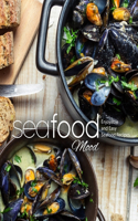 Seafood Mood: Enjoyable and Easy Seafood Recipes