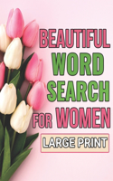 Beautiful Word Search For Women: Book 8: Large Print Word Search Puzzle Book For Women: Beautiful & Positive Words - 8.5 x 11 Inches,