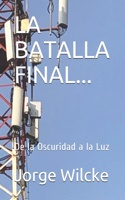 La Batalla Final...