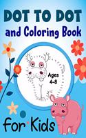 Dot To Dot and Coloring Book for Kids Ages 4-8: Easy Kids Connect the dots Animal Drawing and Coloring Book for Kids Age 3, 4, 5, 6, 7, 8 (Boys & Girls Dot to dot Coloring Book)