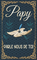Papy Parle Nous De Toi: Livre à Compléter Avec Votre GRAND PERE adoré - Plus de 120 Questions - Un Cadeau Unique, Grand Père raconte ton histoire