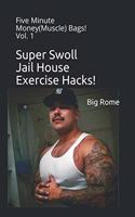 Super Swoll Jail House Exercise Hacks!