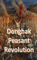 Donghak Peasant Revolution: 11 Jan 1894 - 29 Mar 1895