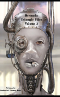 Bermuda Triangle Files Volume 3