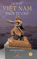 L&#7883;ch S&#7917; Vi&#7879;t Nam Th&#7901;i T&#7921; Ch&#7911; - T&#7853;p Hai (hard cover - groundwood)