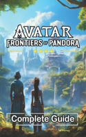 Avatar Frontiers of Pandora Complete Guide and Walkthrough: Best Tips, Tricks, Strategies and Much more