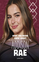What You Never Knew about Addison Rae: (Behind the Scenes Biographies)