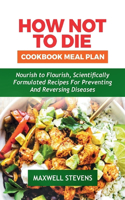 How Not to Die Cookbook Meal Plan
