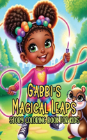 Gabbi's Magical Leaps Story Coloring Book for Kids: Adventures with the Enchanted Jump Rope
