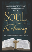 Soul Awakening: A-30 Day Daily Devotional Bible Reading