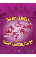 Dr Bakewell and the Three Chocolatiers