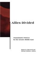 Allies Divided: Transatlantic Policies for the Greater Middle East