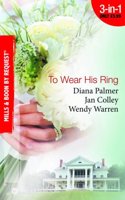 To Wear His Ring: Circle of Gold / Trophy Wives / Dakota Bride