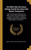 Die Bibel Oder Die Ganze Heilige Schrift Des Alten Und Neuen Testaments