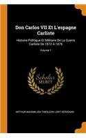 Don Carlos VII Et l'Espagne Carliste