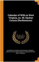 Calendar of Wills in West Virginia, No. 49, Upshur County (Buckhannon)