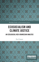 Ecosocialism and Climate Justice: An Ecological Neo-Gramscian Analysis(Routledge Studies in Environmental Justice)
