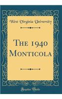 The 1940 Monticola (Classic Reprint)