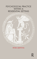 Psychosocial Practice within a Residential Setting