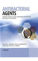 Antibacterial Agents: Chemistry, Mode of Action, Mechanisms of Resistance and Clinical Applications