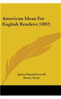 American Ideas For English Readers (1892)