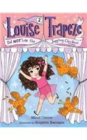 Louise Trapeze Did Not Lose the Juggling Chickens