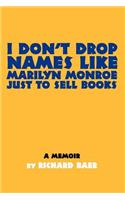 I Don't Drop Names like Marilyn Monroe Just to Sell Books