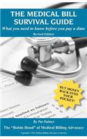 The Medical Bill Survival Guide: What You Need to Know Before You Pay a Dime - Revised Edition