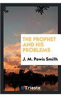 The prophet and his problems