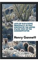 Lists of Elevations Principally in That Portion of the United States West of the Mississippi River