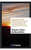 Man of the North and the Man of the South; Or, the Influence of Climate, Pp. 10-200