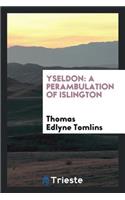 Yseldon: A Perambulation of Islington: A Perambulation of Islington