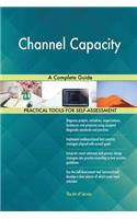Channel Capacity A Complete Guide