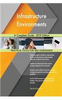Infrastructure Environments A Complete Guide - 2019 Edition
