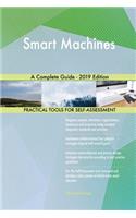 Smart Machines A Complete Guide - 2019 Edition